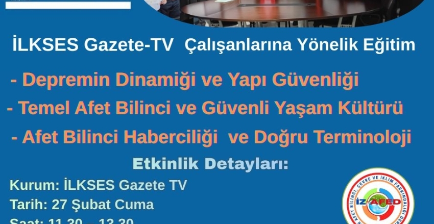 İLKSES Gazete-TV Çalışanlarına Afet Bilinci Eğitimi
